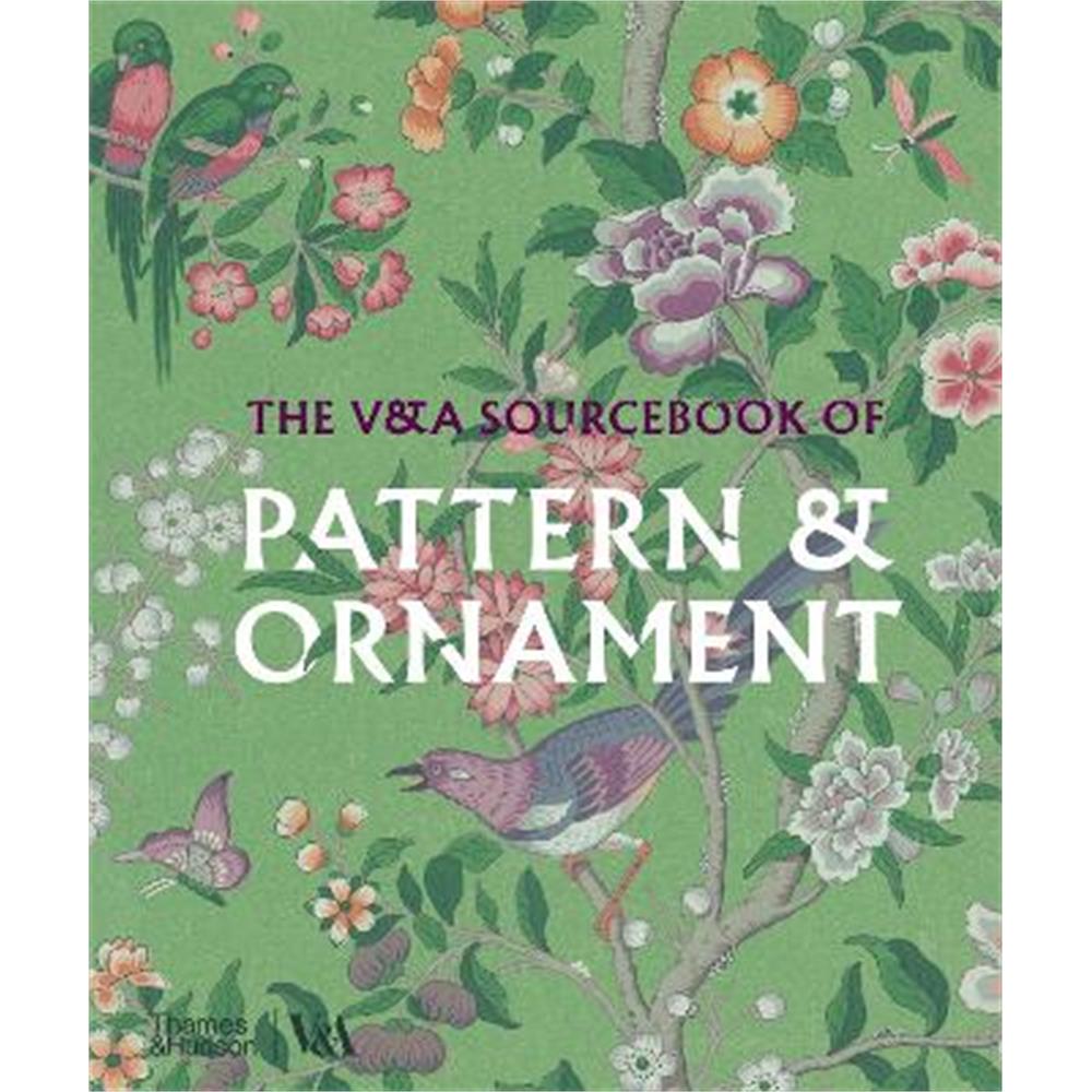 The V&A Sourcebook of Pattern and Ornament (Victoria and Albert Museum) (Hardback) - Amelia Calver